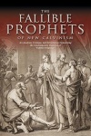 The Fallible Prophets of New Calvinism -  An Analysis, Critique, and Exhortation Concerning the Contemporary Doctrine of Fallible Prophecy